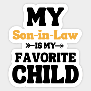 My Son In Law Is My Favorite Child Sticker